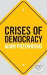 Crises of Democracy - Adam Przeworski - kniha z kategorie Humanitní a společenské vědy