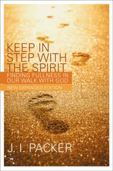 Keep in Step with the Spirit - Dominic J. Packer