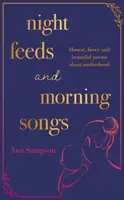 Night Feeds and Morning Songs - Sampson Ana