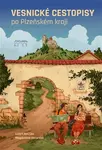 Vesnické cestopisy po Plzeňském kraji - Lukáš Houška, Magdaléna Vacurová, Tereza Šmurcová