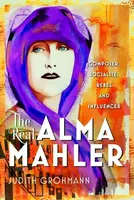 The Real Alma Mahler - Judith Grohmann