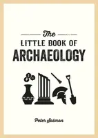 The Little Book of Archaeology - Peter Salmon