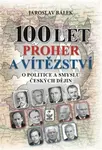 100 let proher a vítězství - Jaroslav Bálek