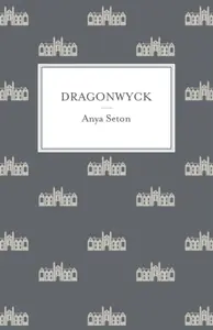 Dragonwyck - Anya Seton