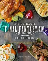 Ultimate Final Fantasy XIV Cookbook - Victoria Rosenthal
