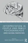 Interpretation in Couple and Family Psychoanalysis