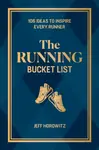 The Running Bucket List - Jeff Horowitz