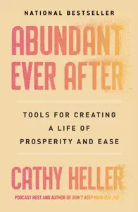 Abundant Ever After - Cathy Heller