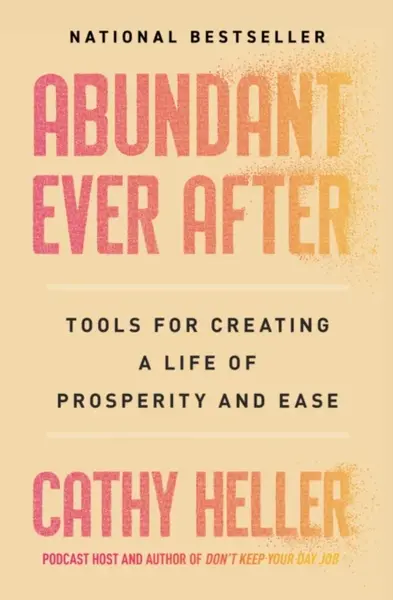 Abundant Ever After - Cathy Heller