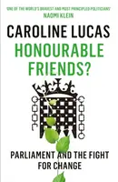 Honourable Friends? - Caroline Lucas