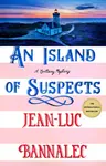 An Island of Suspects - Jean-Luc Bannalec
