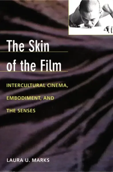 The Skin of the Film - Laura U. Marks