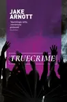 truecrime - Jake Arnott
