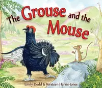 The Grouse and the Mouse - Emily Dodd