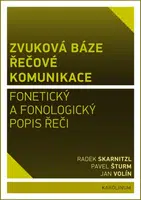 Zvuková báze řečové komunikace - Radek Skarnitzl, Jan Volín, Pavel Šturm - e-kniha