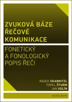 Zvuková báze řečové komunikace - Radek Skarnitzl, Jan Volín, Pavel Šturm