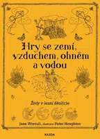 Hry se zemí, vzduchem, ohněm a vodou - Jane Worroll