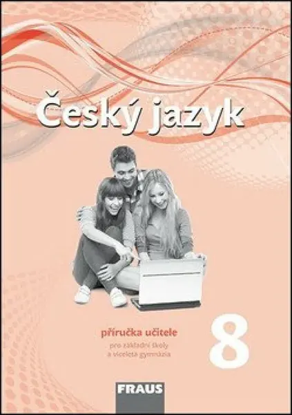 Český jazyk 8 Příručka učitele - Martina Pásková, Helena Chýlová, Zdena Krausová