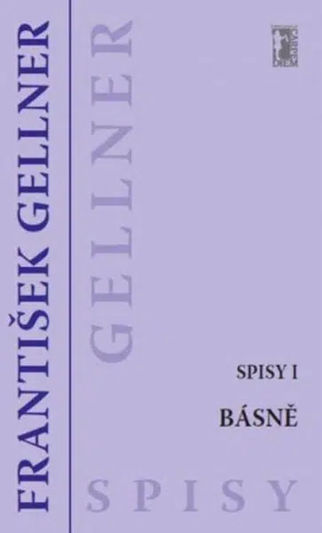 Básně (Spisy I) - František Gellner