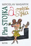 Pán Stojka a myšička Sojka - Miroslav Masaryk