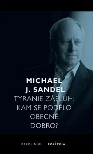 Tyranie zásluh - Michael J. Sandel - e-kniha