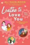 Loathe To Love You - Ali Hazelwood