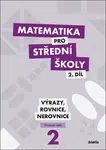 Matematika pro střední školy 2.díl Pracovní sešit - Výrazy, rovnice a nerovnice - Mgr. Marie Chadimová