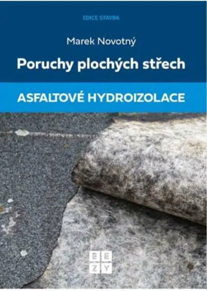 Poruchy plochých střech - Asfaltové hydroizolace - Marek Novotný