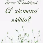 A zlomená stébla? - Irena Mondeková - e-kniha