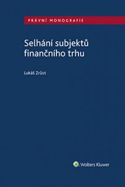 Selhání subjektů finančního trhu - Lukáš Zrůst