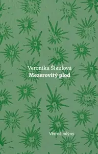 Mezerovitý plod - Veronika Šikulová