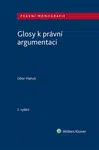 Glosy k právní argumentaci - 2. vydání - Libor Hanuš - e-kniha
