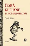 Česká kuchyně za dob nedostatku - Čeněk Zíbrt - e-kniha