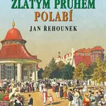 Tajemné stezky - Zlatým pruhem Polabí - Jan Řehounek
