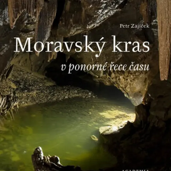 Moravský kras v ponorné řece času - Petr Zajíček