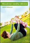 Moudrost raného dětství - Aletha Solterová