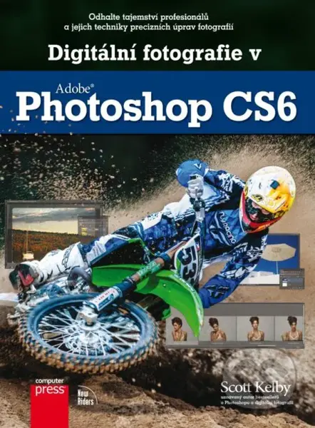 Digitální fotografie v Adobe Photoshop CS6 - Scott Kelby - kniha z kategorie Multimédia