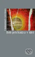 Boh prichádza v idei - Emmanuel Levinas - kniha z kategorie Eseje, úvahy a glosy