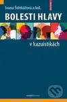 Bolesti hlavy v kazuistikách - Ivana Štětkářová - kniha z kategorie Neurologie