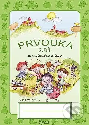 Prvouka pro 1. ročník základní školy (2. díl) - Jana Potůčková - kniha z kategorie 1. stupeň