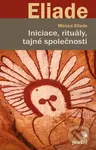 Iniciace, rituály, tajné společnosti - Mircea Eliade - kniha z kategorie Spiritualita