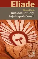 Iniciace, rituály, tajné společnosti - Mircea Eliade - kniha z kategorie Spiritualita