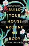 Build Your House Around My Body - Violet Kupersmith - kniha z kategorie Detektivky, thrillery a horory