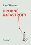 Drobné katastrofy - Josef Harvan - kniha z kategorie Beletrie