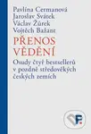 Přenos vědění (Osud čtyř bestsellerů v pozdně středověkých českých zemích) - kniha z kategorie Literární věda