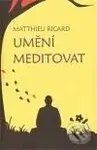 Umění meditovat - Ricard Matthieu - kniha z kategorie Spiritualita