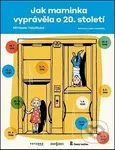Jak maminka vyprávěla o 20. století - Michaela Vetešková - kniha z kategorie Naučné knihy