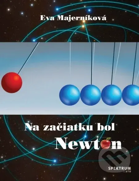 Na začiatku bol Newton - Eva Majerníková - kniha z kategorie Vysoké školy