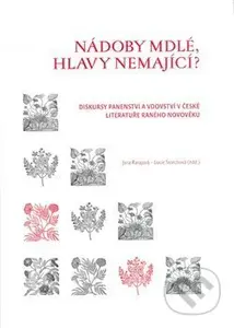 Nádoby mdlé, hlavy nemající? - Jana Ratajová, Lucie Storchová - kniha z kategorie Literární věda