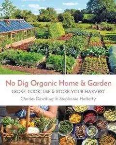 No Dig Organic Home and Garden (Grow, Cook, Use and Store Your Harvest) - kniha z kategorie Dům, byt a zahrada
